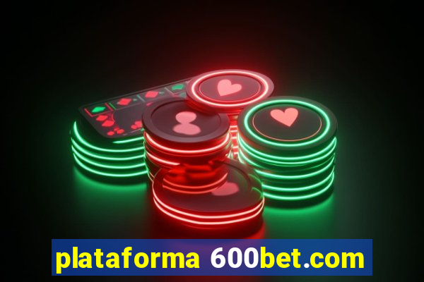 plataforma 600bet.com